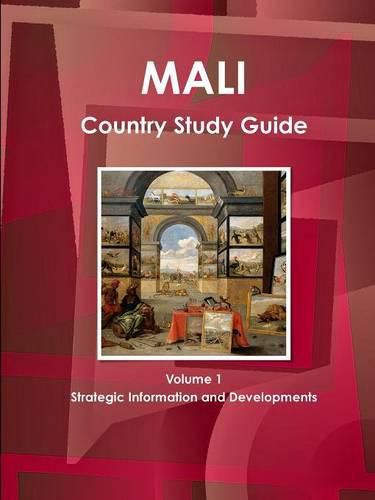 Cover image for Mali Country Study Guide Volume 1 Strategic Information and Developments