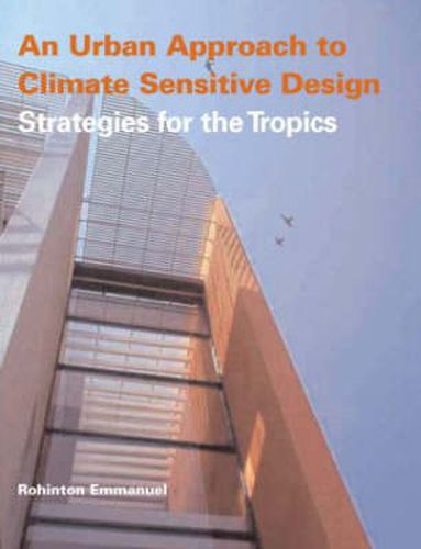 Cover image for An Urban Approach To Climate Sensitive Design: Strategies for the Tropics