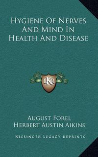 Cover image for Hygiene of Nerves and Mind in Health and Disease