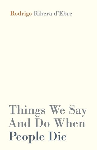 Cover image for Things We Say And Do When People Die
