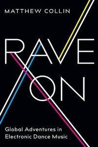 Cover image for Rave on: Global Adventures in Electronic Dance Music