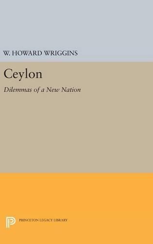 Cover image for Ceylon: Dilemmas of a New Nation