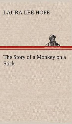 Cover image for The Story of a Monkey on a Stick