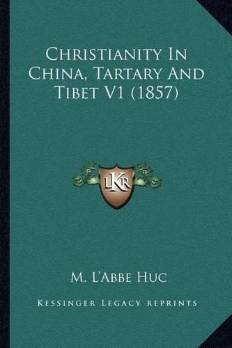 Christianity in China, Tartary and Tibet V1 (1857)