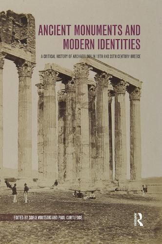 Ancient Monuments and Modern Identities: A Critical History of Archaeology in 19th and 20th Century Greece