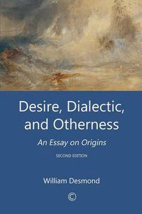 Cover image for Desire, Dialectic, and Otherness: An Essay on Origins (2nd Edition)