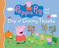 Cover image for Peppa Pig and the Day of Giving Thanks
