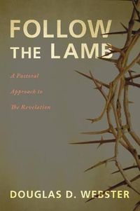 Cover image for Follow the Lamb: A Pastoral Approach to the Revelation