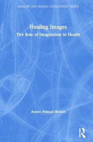 Cover image for Healing Images: The Role of Imagination in Health