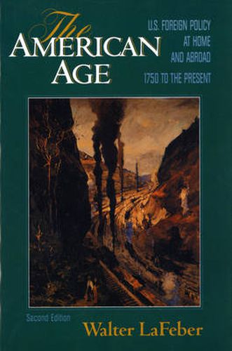 Cover image for The American Age: United States Foreign Policy at Home and Abroad 1750 to the Present