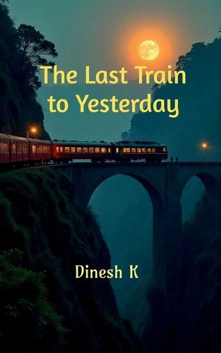 Cover image for The last train to Yesterday