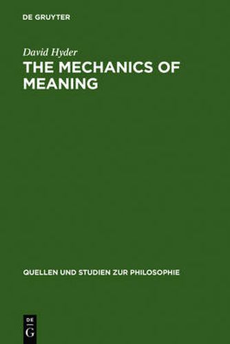 Cover image for The Mechanics of Meaning: Propositional Content and the Logical Space of Wittgenstein's Tractatus