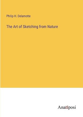 Cover image for The Art of Sketching from Nature