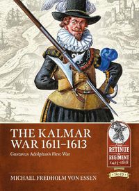 Cover image for The Kalmar War, 1611-1613: Gustavus Adolphus's First War