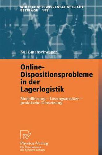 Cover image for Online-Dispositionsprobleme in Der Lagerlogistik: Modellierung - Loesungsansatze - Praktische Umsetzung