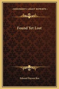 Cover image for Found Yet Lost