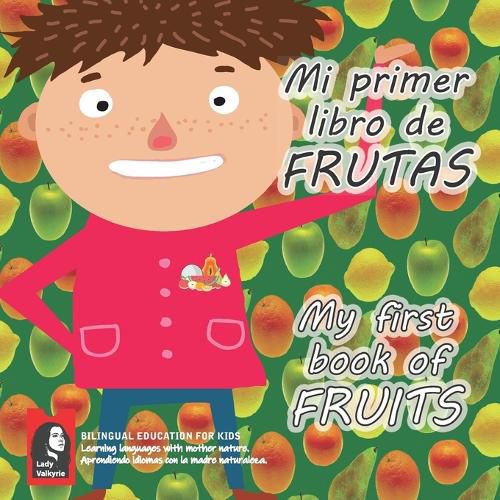Cover image for Mi primer libro de FRUTAS My first book of FRUITS (Lady Valkyrie Bilingual Education for Kids)