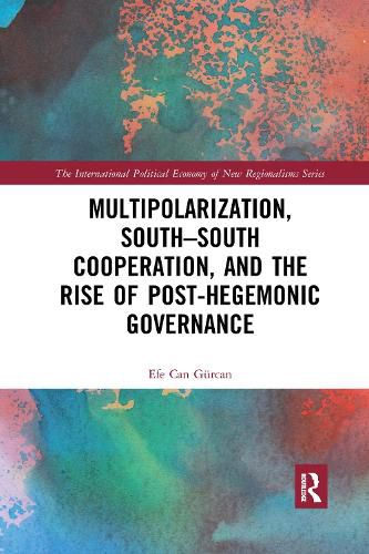 Cover image for Multipolarization, South-South Cooperation, and the Rise of Post-Hegemonic Governance