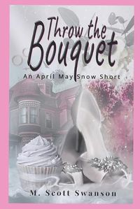 Cover image for Throw the Bouquet