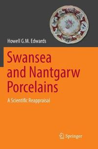 Cover image for Swansea and Nantgarw Porcelains: A Scientific Reappraisal