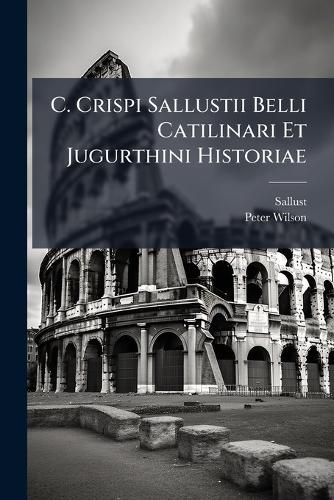 Cover image for C. Crispi Sallustii Belli Catilinari Et Jugurthini Historiae