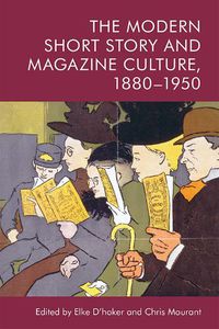 Cover image for The Modern Short Story and Magazine Culture, 1880-1950