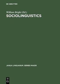 Cover image for Sociolinguistics: Proceedings of the UCLA Sociolinguistics Conference, 1964