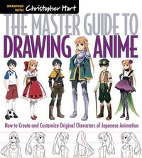 Cover image for The Master Guide to Drawing Anime: How to Draw Original Characters from Simple Templates
