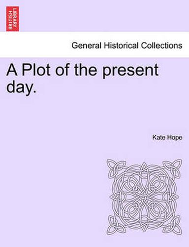 Cover image for A Plot of the Present Day.