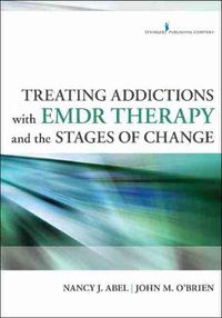 Cover image for Treating Addictions with EMDR Therapy and the Stages of Change
