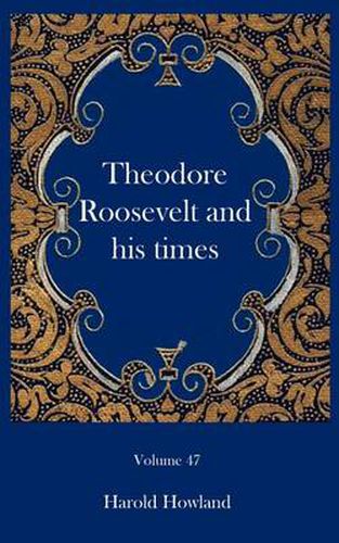 Cover image for Theodore Roosevelt and his times