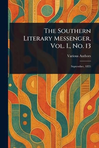 Cover image for The Southern Literary Messenger, Vol. I., No. 13