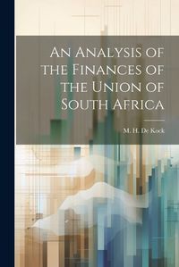 Cover image for An Analysis of the Finances of the Union of South Africa