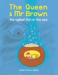 Cover image for The Queen & Mr Brown: The Ugliest Fish in the Sea