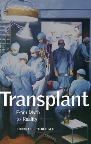 Cover image for Transplant: From Myth to Reality