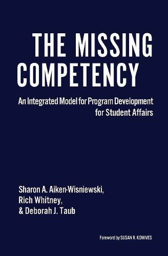 Cover image for The Missing Competency: An Integrated Model for Program Development for Student Affairs