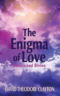 Cover image for The Enigma of Love: Human and Divine