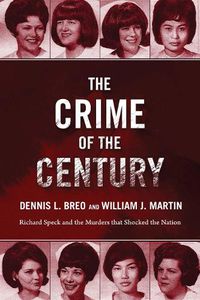 Cover image for The Crime of the Century: Richard Speck and the Murders That Shocked a Nation