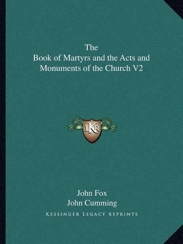 Cover image for The Book of Martyrs and the Acts and Monuments of the Church V2