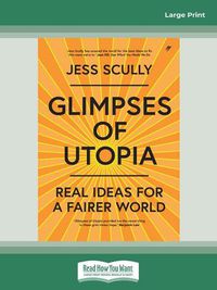 Cover image for Glimpses of Utopia: Real Ideas for a Fairer World