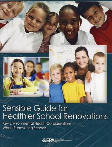 Cover image for Sensible Guide for Healthier School Renovations: Key Environmental Health Considerations When Renovating Schools