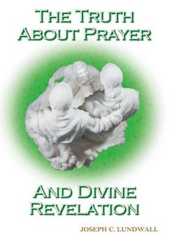 Cover image for The Truth about Prayer and Divine Revelation