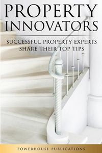 Cover image for Property Innovators: Successful Property Experts Share Their Top Tips