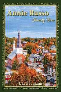 Cover image for Annie Russo: Tenacity Born