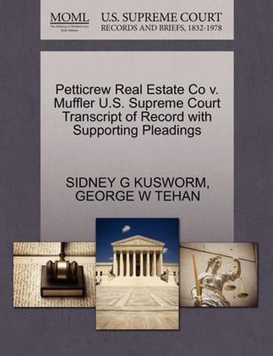 Cover image for Petticrew Real Estate Co V. Muffler U.S. Supreme Court Transcript of Record with Supporting Pleadings