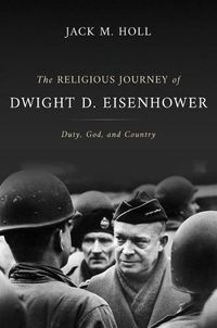 Cover image for The Religious Journey of Dwight D. Eisenhower: Duty, God, and Country