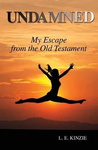 Cover image for Undamned: My Escape From the Old Testament