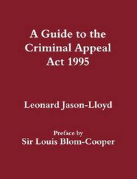 Cover image for A Guide to the Criminal Appeal Act 1995