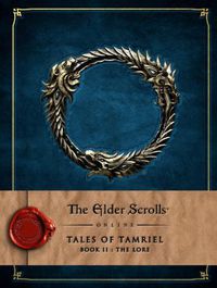 Cover image for The Elder Scrolls Online: Tales of Tamriel - Book II: The Lore
