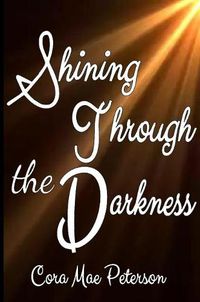 Cover image for Shinning Through The Darkness